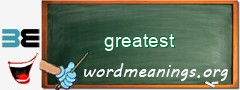 WordMeaning blackboard for greatest